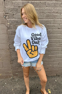 GOOD VIBES ONLY SWEATSHIRT